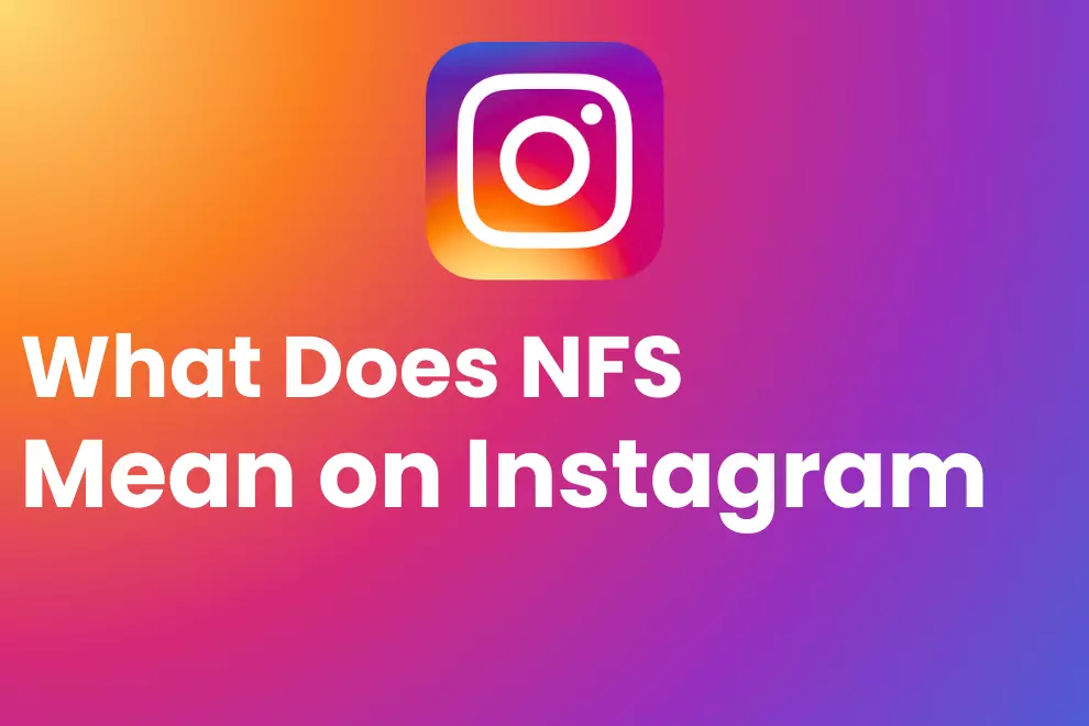 What Does NFS mean on Instagram