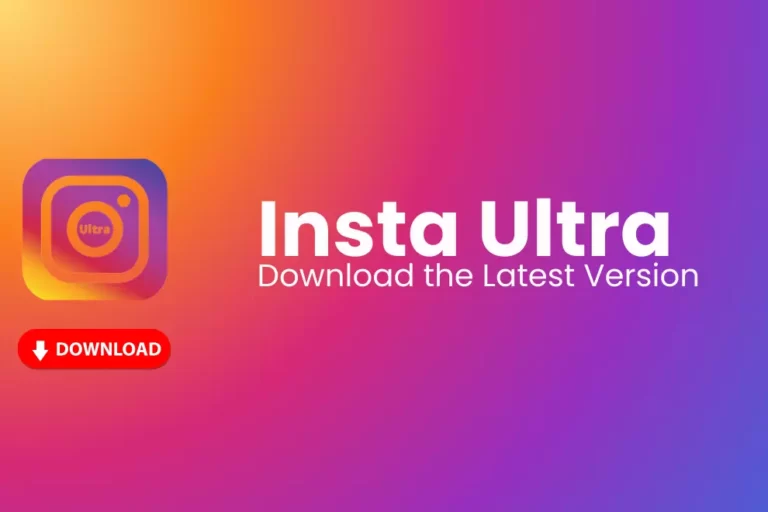Download Insta Ultra Latest Version 0.9.7.25